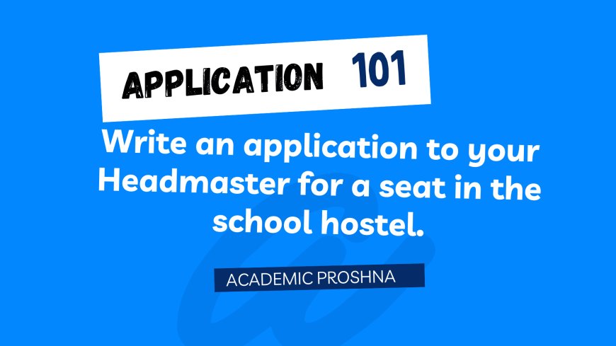 An Application for a seat in the School Hostel